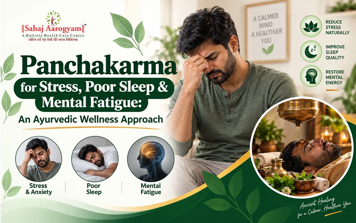 Panchakarma for Stress, Poor Sleep & Mental Fatigue: An Ayurvedic Wellness Approach